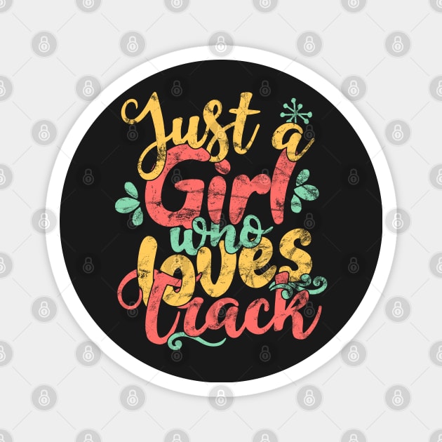 Just A Girl Who Loves Track Gift design Magnet by theodoros20